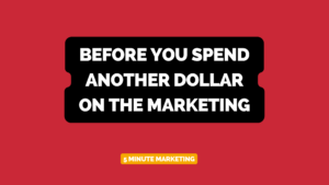 Before You Spend Another Dollar On The Marketing